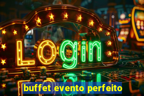 buffet evento perfeito